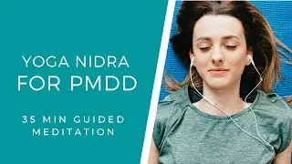 Yoga Nidra for PMDD (35 Minute Guided Meditation)