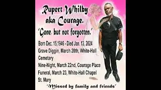 Rupert Whilby Aka Courage, R.I.P......