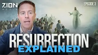 Resurrection EXPLAINED: The Doctrine That Will Blow Your Mind