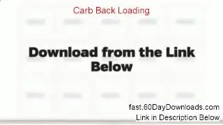 Carb Back Loading review and download link