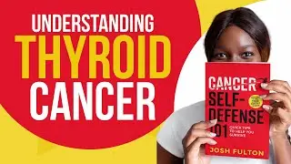 Understanding Thyroid Cancer: Prognosis, Treatments, and Developments