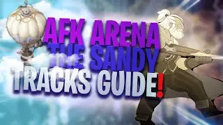 AFK Arena - The Sandy Tracks | GUIDE! | VoW
