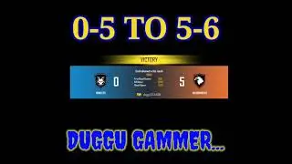 0-5 TO 5-6|DUGGU GAMMER...