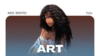 Tyla - Art [BASS BOOSTED]