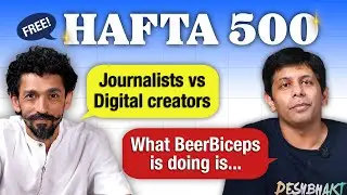 Revenue models for news, content creators vs journalists | Hafta 500 FULL EPISODE feat @thedeshbhakt