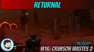 Returnal (Playstation 5) - Part 16: Crimson Wastes 2