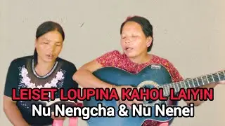 Leiset Loupina Kahol Laiyin_Nu Nengcha & Nu Nenei _by Guitar 🎸🤗❤️