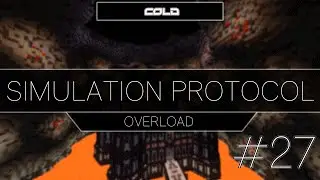 Minecraft: Simulation Protocol 2 Overload #27 