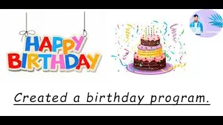 | Made a Birthday program in python | 