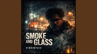 Smoke and Glass