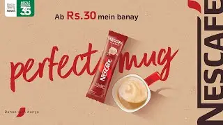 Rs. 30 Mein Perfect Mug | NESCAF&Eacute;&nbsp;#BanaoApniDunya