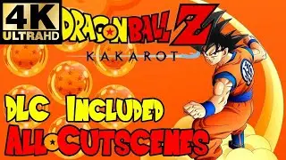 Dragon Ball Z: Kakarot - All Cutscenes (All DLC Included) [4K]