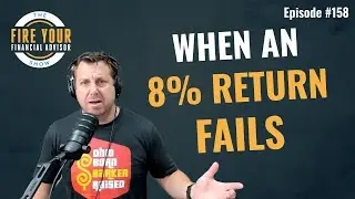 How Bad Timing Can Wreck Your Retirement (Sequence of Returns Risk Explained) - EPISODE 158