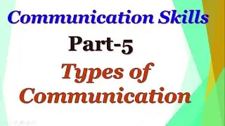 Part-5: Communication Skills - Types of Communication (In Hindi) #CommunicationSkills