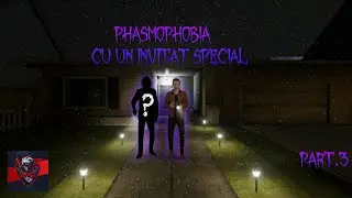 Phasmophobia cu INVITAT SPECIAL 👻 Ne-a &lsquo;ajutat&rsquo; să investigăm&hellip; sau nu?