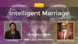 Family Today | The Intelligent Marriage For Couples | Funmi Johnson ft. Pastor Femi Ogunbanwo