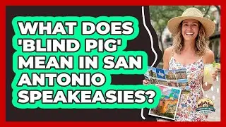 What Does 'blind Pig' Mean In San Antonio Speakeasies? - Everything About San Antonio