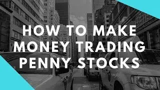 (2021) How to Make Money On Penny Stocks