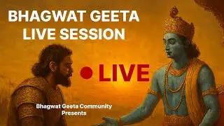 Bhagavad Gita Live: Solutions to Modern Life Problems 🌸 Bhagavad Gita Community Live Session