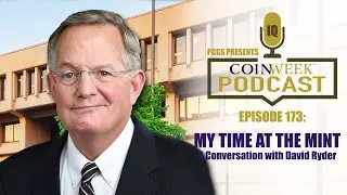 CoinWeek Podcast #173: My Time at the United States Mint:  with David J. Ryder. #coincollecting