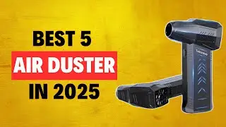 Top 5 Best Air Dusters 2025 | Powerful & Eco-Friendly Cleaning Tools!