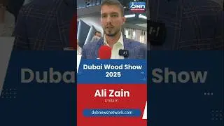 Ali Zain | Unilam Wood Industries | Dubai Wood Show 2025 | DXB News Network