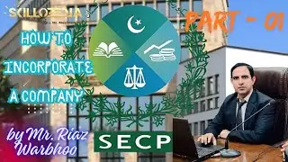 How to Incorporate a Company with SECP in Pakistan | Skillopedia by Mr. Riaz Warbhoo (Part 1)
