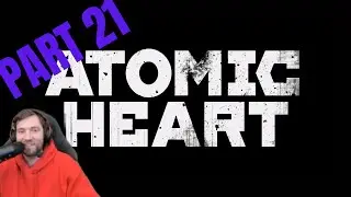 Atomic Heart - Part 21