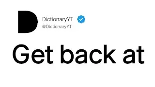 Get back at Meaning in English