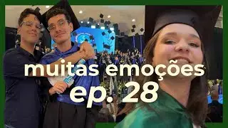 FORMATURAS E MUITO SENTIMENTO - EP. 28