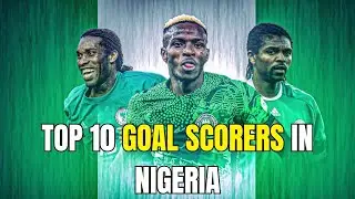 Top 10 Highest Goal Scorers in Nigeria&rsquo;s History