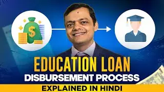 Education Loan Disbursement Process for Studying Abroad | In Hindi | Guide for All Lenders