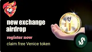 new exchange airdrop | free airdrop | new free airdrop | register and claim free venice token ||