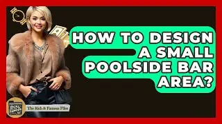 How To Design A Small Poolside Bar Area? - The Rich And Famous Files