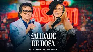 Kally Fonseca e Bartô Galeno - BAR DO CASSETE - Saudades da rosa