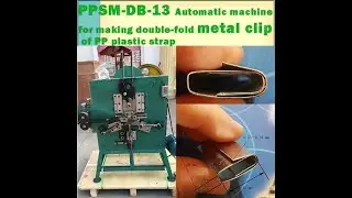 PPSM DB 13 Automatic machine for making double fold metal clips of PP plastic strap
