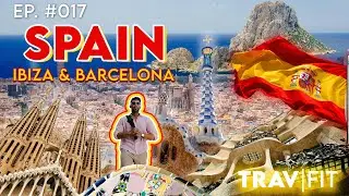 TravFit&rsquo;s Ultimate Spain Travel Guide: Explore Ibiza & Barcelona Like a Pro! Tips & Hidden Gems 🌍✨