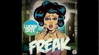 Lucky Date - Freak (Original Mix)