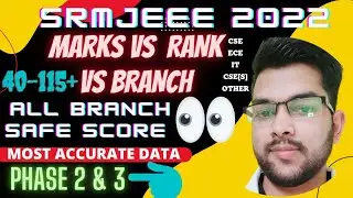 SRMJEE 2022 Marks vs rank vs Branch | Safe score phase 2 & 3 | All campus & Branch #srmjeee #cutoff