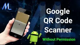 Google QR Code Scanner without permission using ML-Kit in Android | Dev No Limit