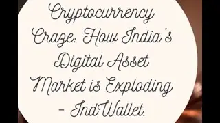 Cryptocurrency Craze  How India&rsquo;s Digital Asset Market is Exploding   IndWallet ||  INDwallet.com ||