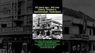 65 Years Ago in Hyderabad! 😱 Basheerbagh Liberty Theatre 🏛️ #Hyderabad #shorts