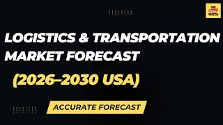 U.S. Logistics & Transportation Market Forecast (2026&ndash;2030)