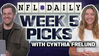 Week 5 NFL Picks with Cynthia Frelund | NFL Daily