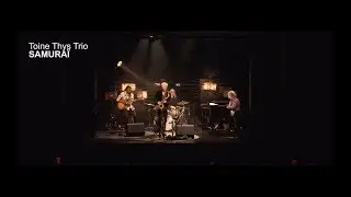 SAMURAI by the TOINE THYS TRIO feat. Herv&eacute; Samb & Sam Yahel