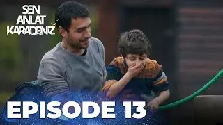 Sen Anlat Karadeniz | Lifeline - Episode 13