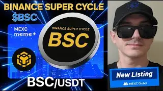 $BSC - BINANCE SUPER CYCLE TOKEN CRYPTO COIN HOW TO BUY BSC MEMECOIN MEXC GLOBAL BNB BLOCKCHAIN NEW
