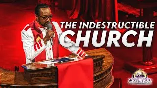 The Indestructible Church - Bishop J. Louis Felton