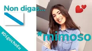 #Dígochoeu Non digas *mimoso