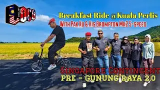 Поездка с завтраком в Куала-Перлис с Пак Ку и его 5-скоростным Brompton Mk2 - Pre Gunung Raya 2.0